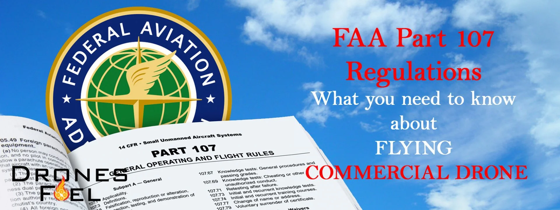 FAA Part 107 Regulations. What you need to know about flying a commercial drone.