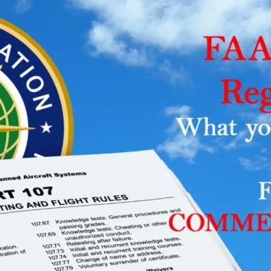 FAA Part 107 Regulations. What you need to know about flying a commercial drone.